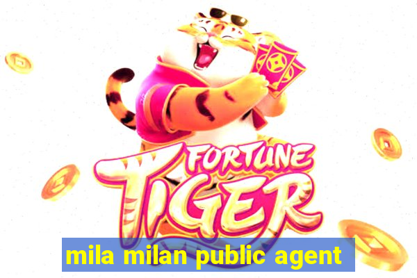 mila milan public agent